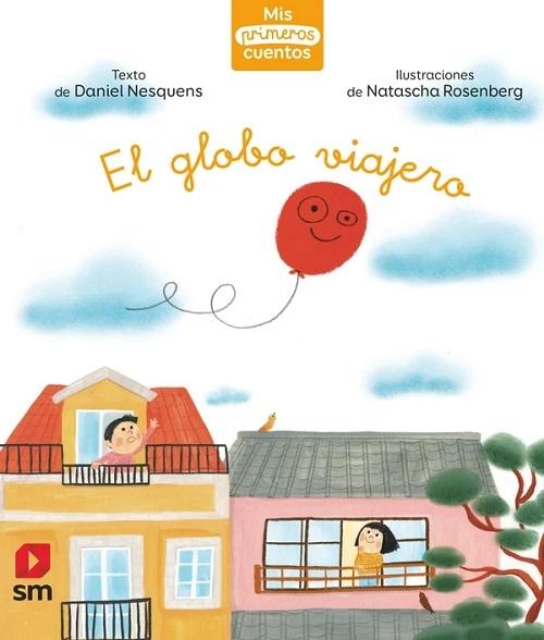 El globo viajero "(Mis primeros cuentos - 20)"