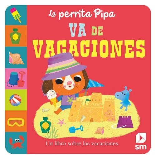 La perrita Pipa va de vacaciones "Un libro sobre las vacaciones". 