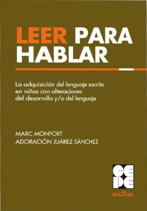 Leer para hablar "La adquisición del lenguaje escrito en niños con alteraciones del desarrollo y/o del lenguaje"
