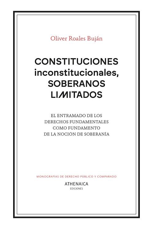 Constituciones inconstitucionales, soberanos limitados "El entramado de los derechos fundamentales como fundamento de la noción de soberanía"