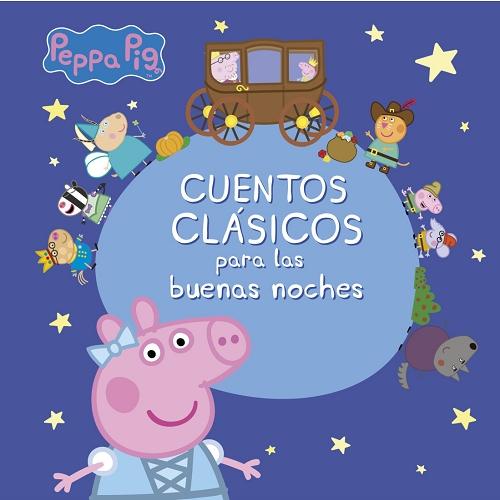 Cuentos clásicos para las buenas noches "(Peppa Pig. Recopilatorio de cuentos)"