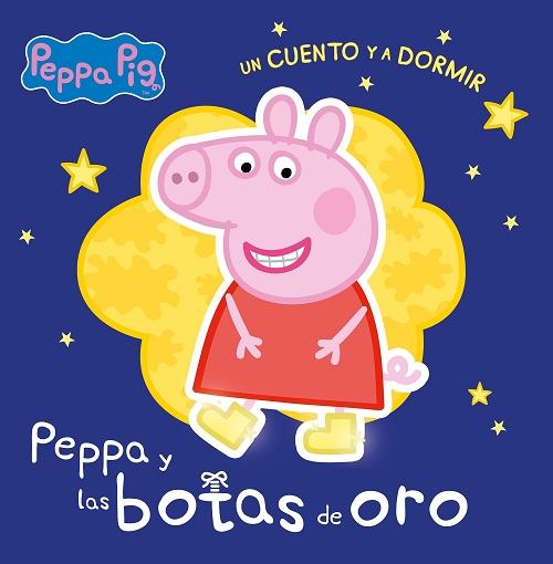 Peppa y las botas de oro "Un cuento y a dormir (Peppa Pig)"