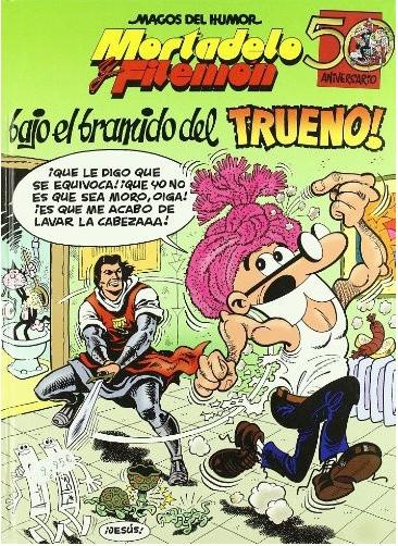 Mortadelo y Filemón. ¡Bajo el bramido del Trueno! "(Magos del Humor - 112)"