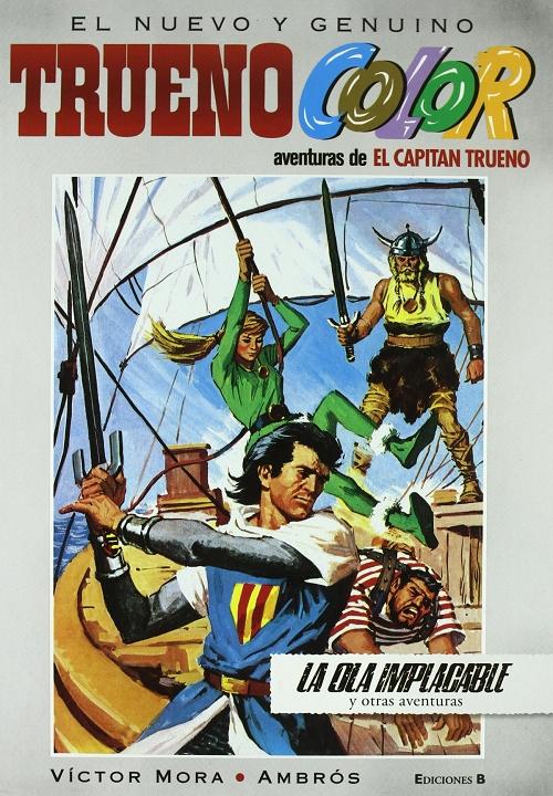 ¡La ola implacable! Y otras aventuras de El Capitán Trueno "(Trueno Color - 4)". 