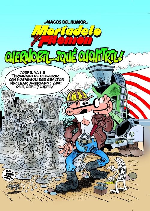 Mortadelo y Filemón: Chernobil...¡qué cuchitril! "(Magos del Humor - 141)". 
