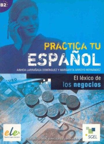 El léxico de los negocios "Practica tu español. B2"