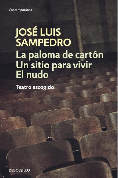 La paloma de cartón / Un sitio para vivir / El nudo "Teatro escogido"