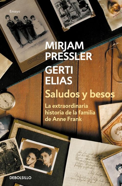 Saludos y besos "La extraordinaria historia de la familia de Anne Frank"