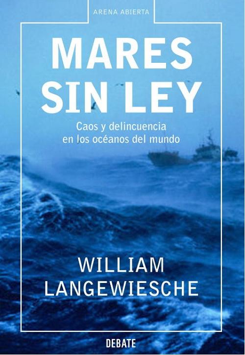 Mares sin ley "Caos y delincuencia en los océanos del mundo"