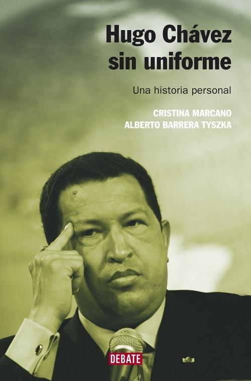 Hugo Chávez sin uniforme "Una historia personal". 