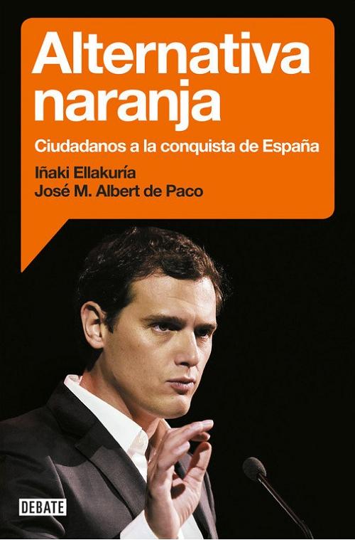 Alternativa naranja "Ciudadanos a la conquista de España". 