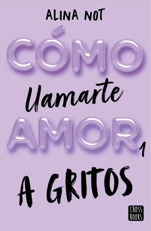 Cómo llamarte amor - 1: A gritos