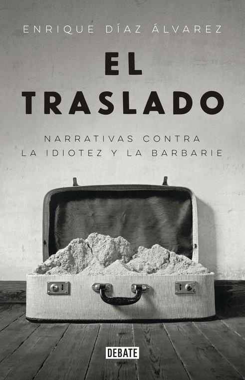 El traslado "Narrativas contra la idiotez y la barbarie"