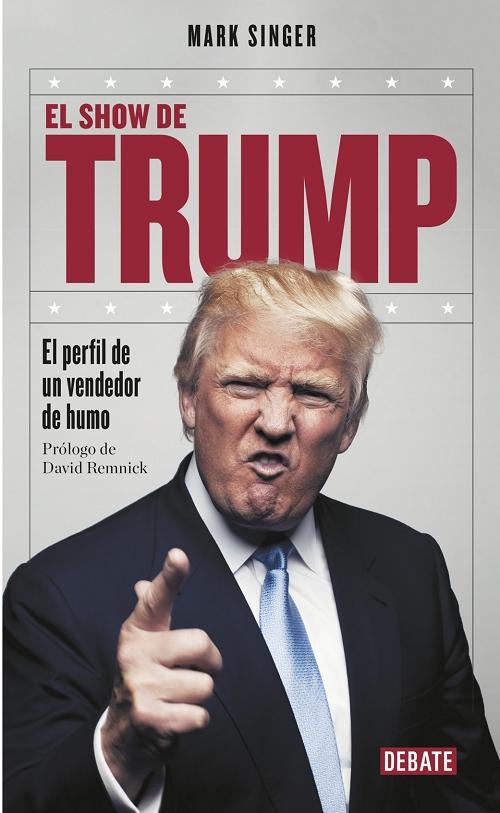 El show de Trump "El perfil de un vendedor de humo"