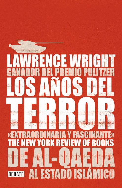 Los años del terror "De Al-Qaeda al Estado islámico"