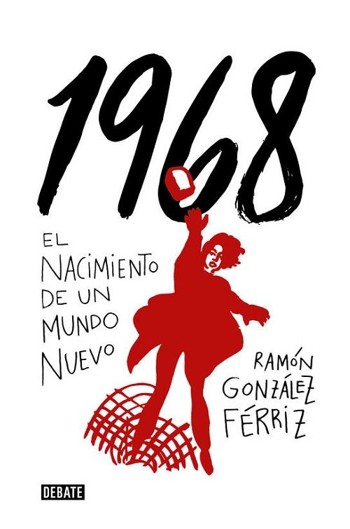 1968. El nacimiento de un mundo nuevo . 