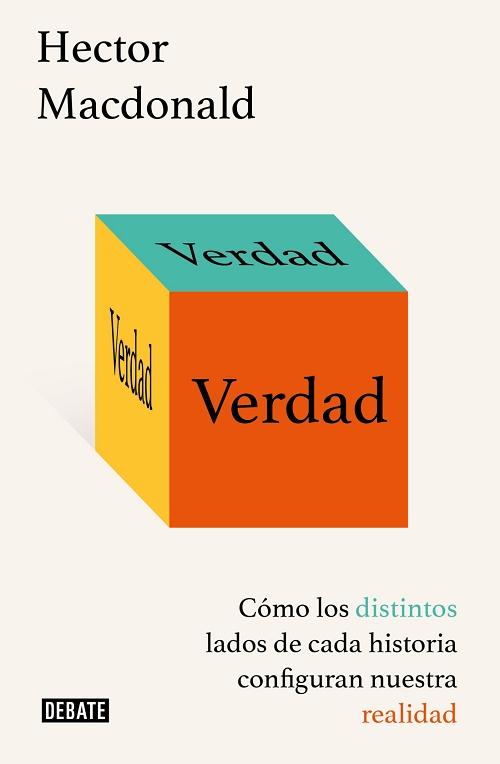 Verdad "Cómo los distintos lados de cada historia configuran nuestra realidad". 