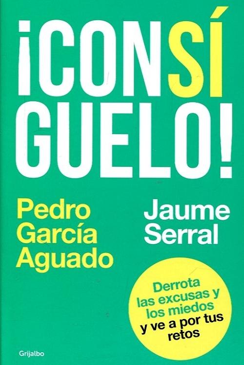 ¡Consiguelo! "Derrota las excusas y los miedos y ve a por tus retos". 