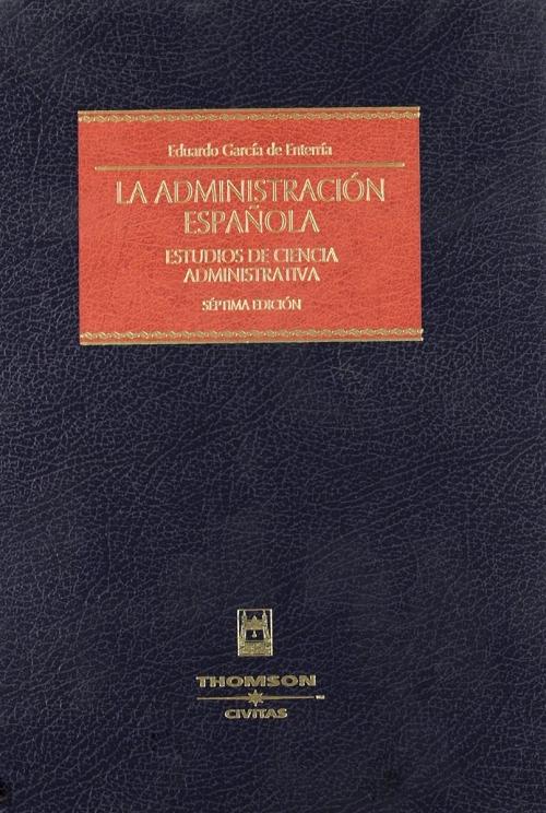 La Administración Española "Estudios de ciencia administrativa"