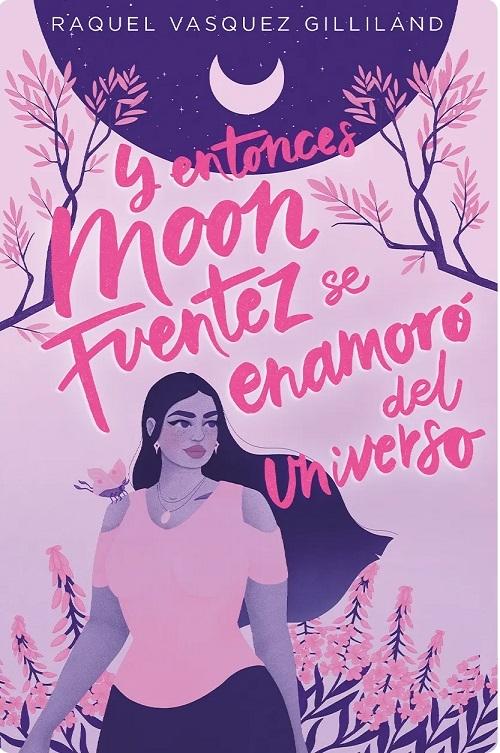 Y entonces Moon Fuentez se enamoró del universo. 