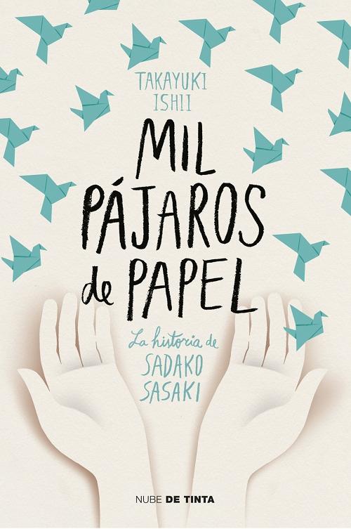 Mil pájaros de papel "La historia de Sadako Sasaki". 