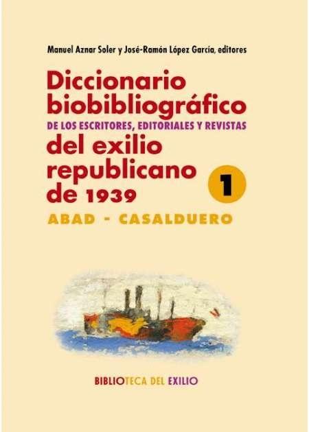 Diccionario biobibliográfico de los escritores, editoriales y revistas del exilio republicano de 1939  "4 Vols."