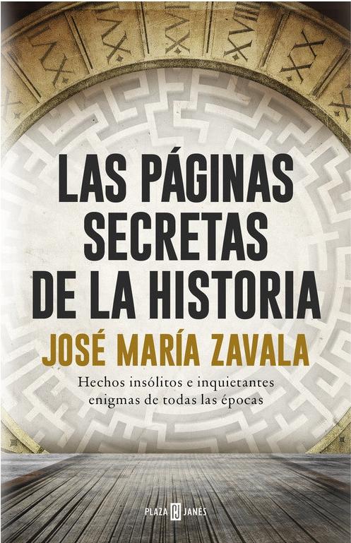 Las páginas secretas de la historia "Hechos insólitos e inquietantes enigmas de todas las épocas". 