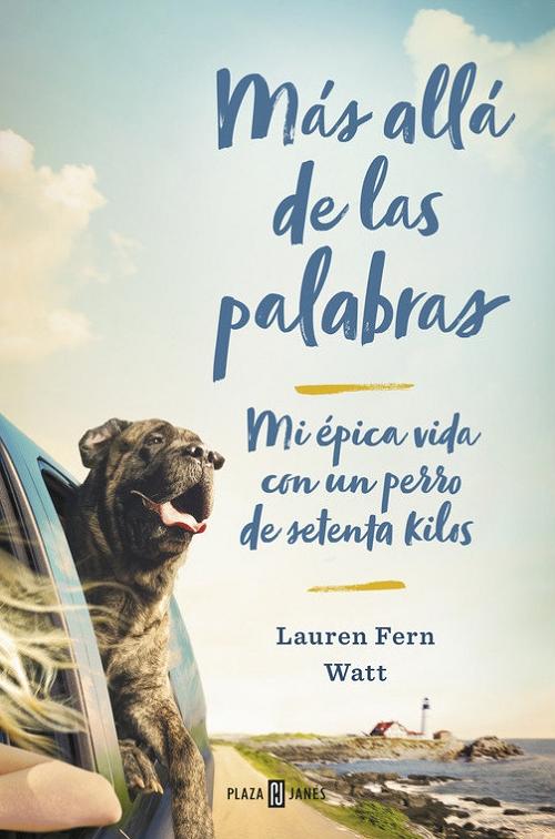 Más allá de las palabras "Mi épica vida con un perro de setenta kilos". 