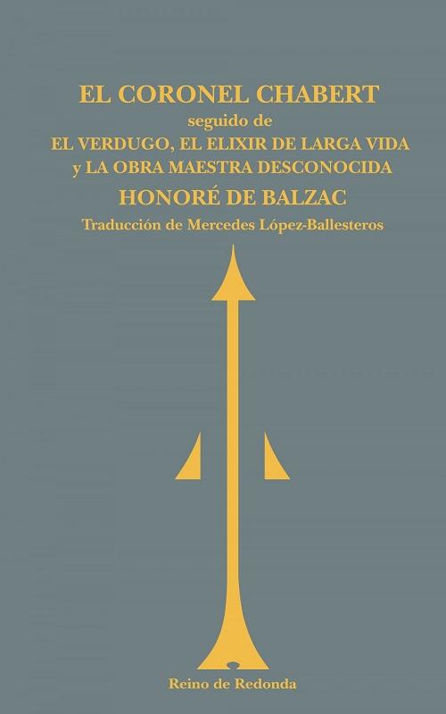 El coronel Chabert / El verdugo / El elixir de larga vida / La obra maestra desconocida