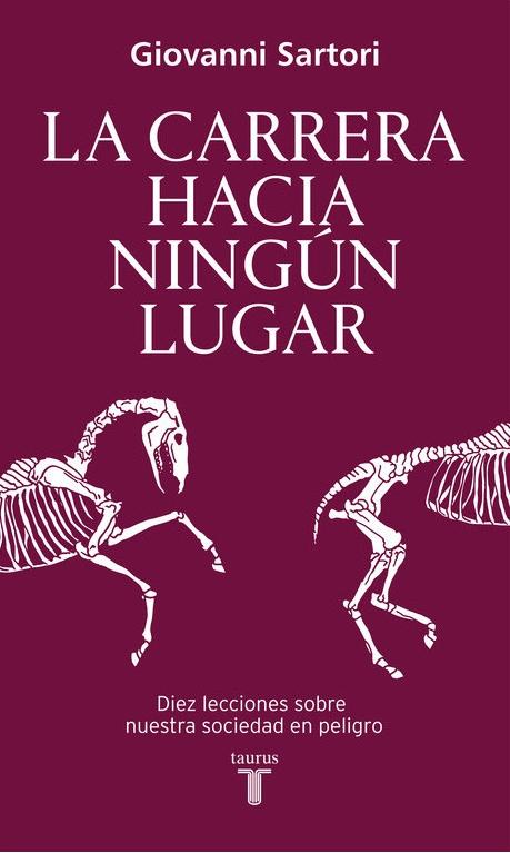 La carrera hacia ningún lugar "Diez lecciones sobre nuestra sociedad en peligro". 