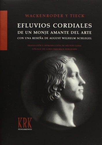 Efluvios cordiales de un monje amante del arte "Con una reseña de August Wilhelm Schlegel". 