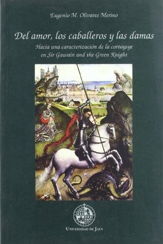 Del amor, los caballeros y las damas "Hacia una caracterización de la 'cortaysye' en <Sir Gawain and the Green Kinght>".