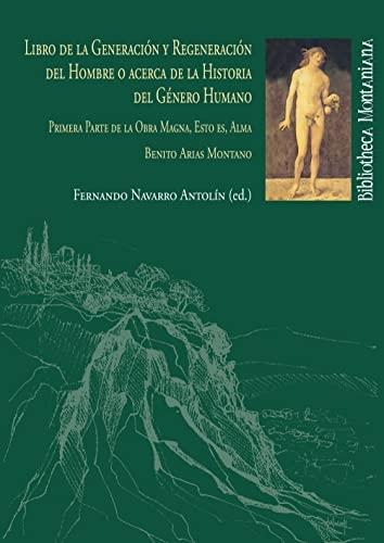 Libro de la Generación y Regeneración del Hombre o Acerca de la Historia del Género Humano "Primera Parte de la Obra Magna, esto es, Alma"