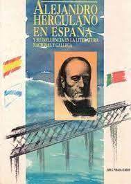 Alejandro Herculano En España300 "y su influencia en la literatura nacional y gallega"