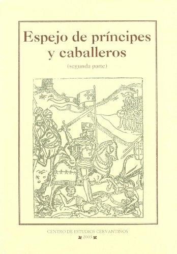 Espejo de príncipes y caballeros (segunda parte) "(Alcalá de Henares , Juan Iñiguez de Lequerica, 1580)". 