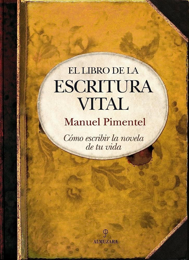 El libro de la escritura vital "Cómo escribir la novela de tu vida"