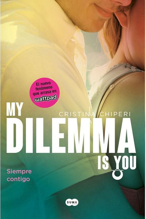 Siempre contigo "(My Dilemma Is You - 3)". 