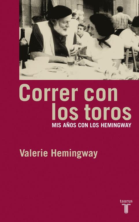 Correr con los toros "Mis años con los Hemingway"