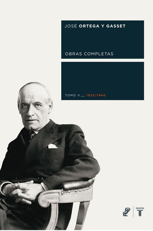 Obras completas - Tomo V: 1932/1940 "(José Ortega y Gasset)"