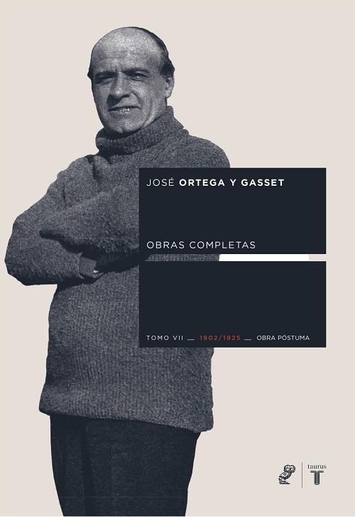 Obras completas - Tomo VII: Obra póstuma 1902/1925 "(José Ortega Y Gasset)". 