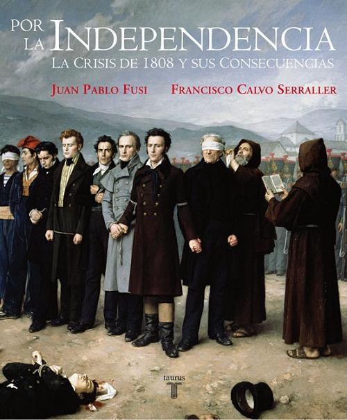 Por la Independencia "La crisis de 1808 y sus consecuencias". 