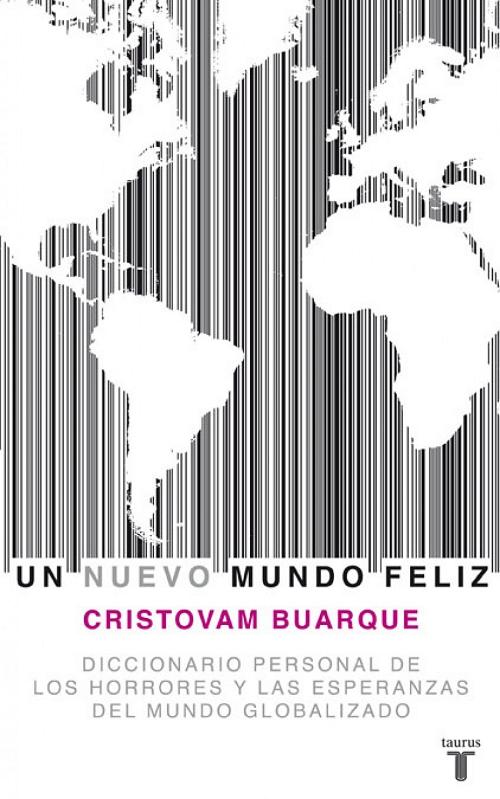 Un nuevo mundo feliz "Diccionario personal de los horrores y las esperanzas del mundo". 