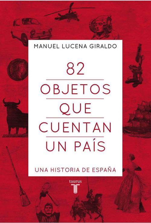 82 Objetos que cuentan un pais "Una historia de España"