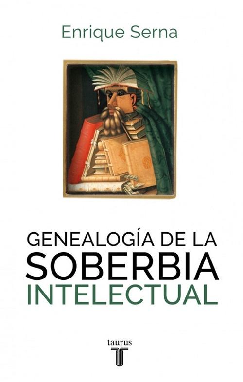 Genealogía de la soberbia intelectual