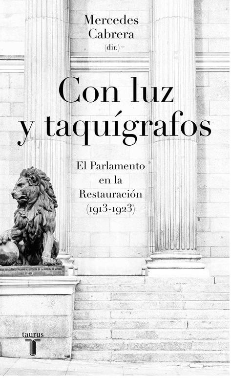 Con luz y taquígrafos "El Parlamento en la Restauración (1913-1923)"