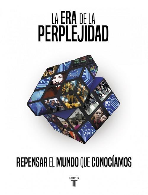 La era de la perplejidad "Repensar el mundo que conocíamos"