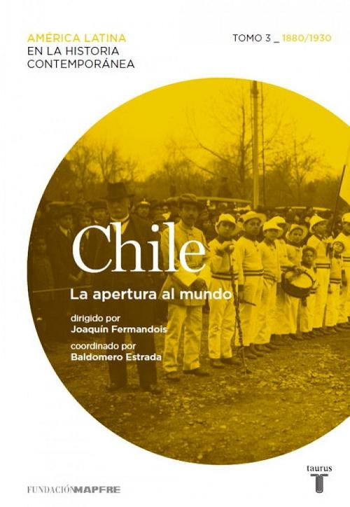 Chile - 3: La apertura al mundo - 1880/1930 "América Latina en la Historia Contemporánea". 