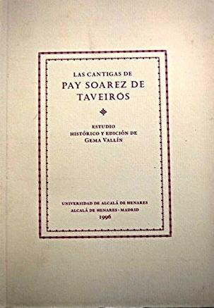 Las cantigas de Pay Soarez de Taveirós. 