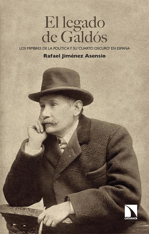 El legado de Galdós "Los mimbres de la política y su 'cuarto oscuro' en España". 