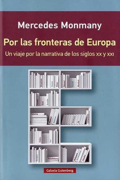 Por las fronteras de Europa "Un viaje por la narrativa de los siglos XX y XXI". 